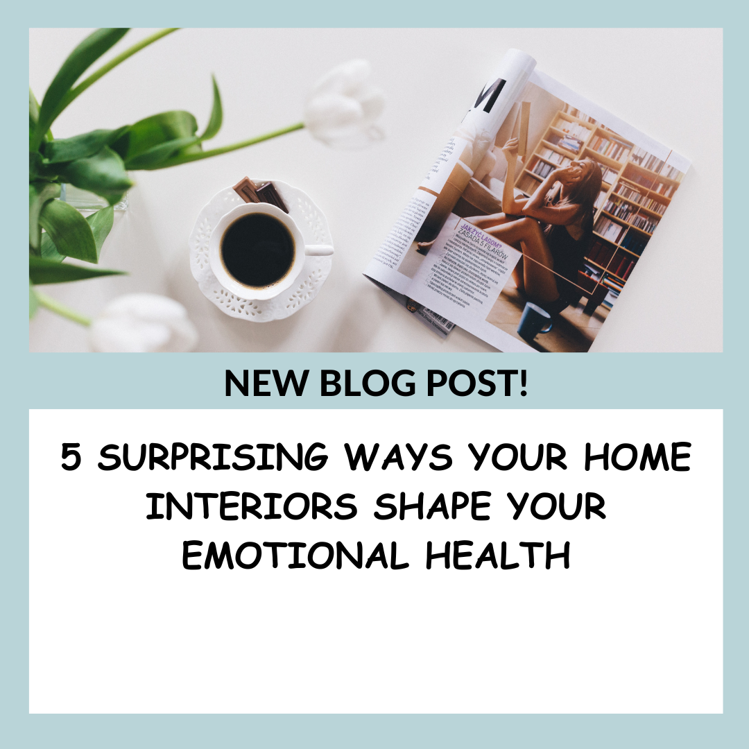 5 Surprising Ways Your Home Interiors Shape Your Emotional Health